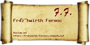 Frühwirth Ferenc névjegykártya